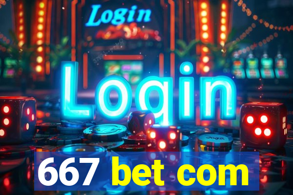 667 bet com
